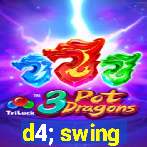 d4; swing