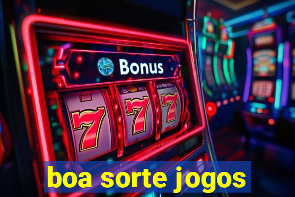 boa sorte jogos