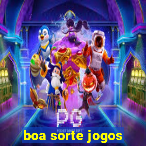 boa sorte jogos