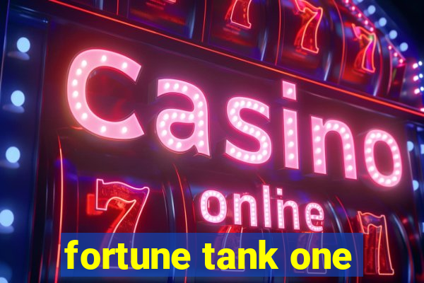 fortune tank one