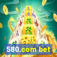 580.com bet