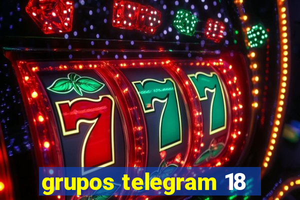 grupos telegram 18