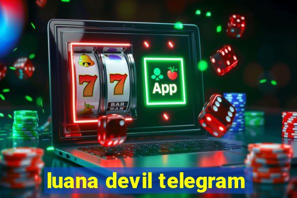 luana devil telegram