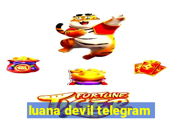 luana devil telegram