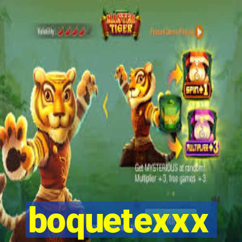 boquetexxx