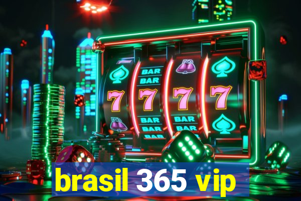 brasil 365 vip