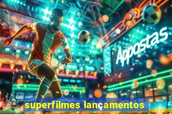 superfilmes lançamentos