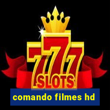 comando filmes hd