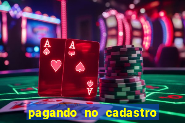 pagando no cadastro sem depósito