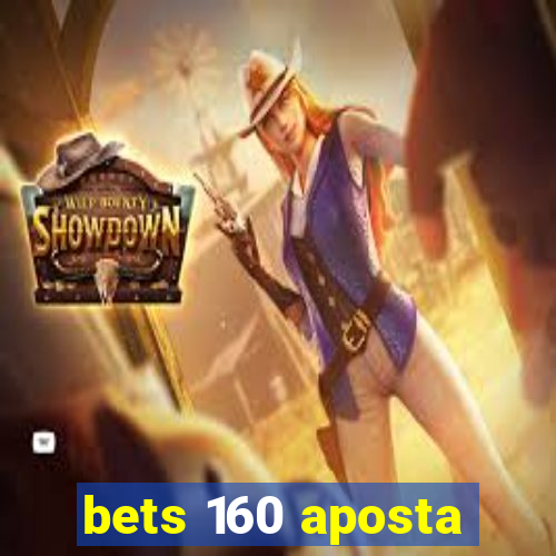 bets 160 aposta