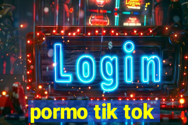 pormo tik tok