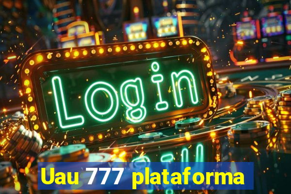 Uau 777 plataforma