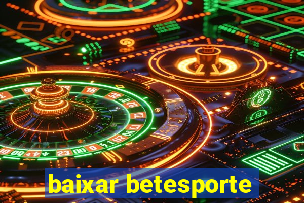 baixar betesporte