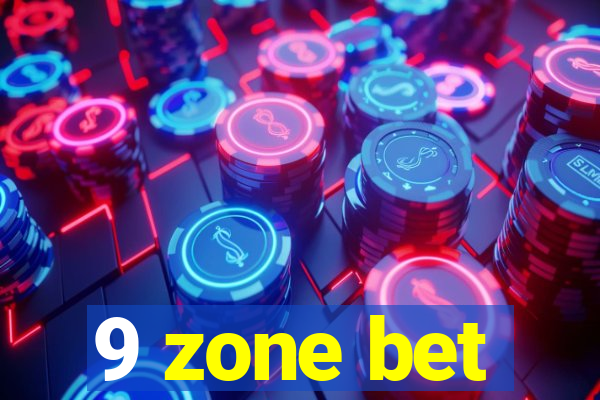 9 zone bet