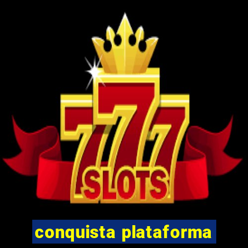 conquista plataforma