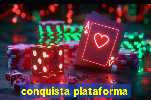 conquista plataforma