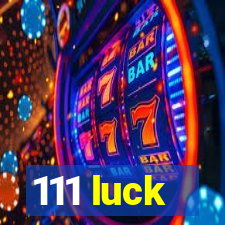 111 luck