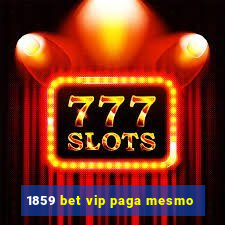 1859 bet vip paga mesmo