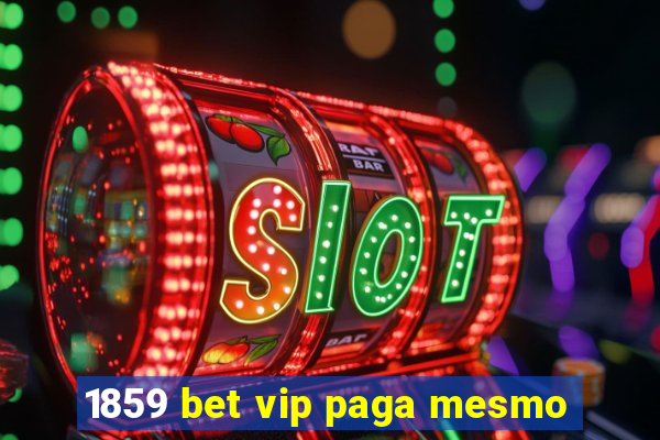 1859 bet vip paga mesmo