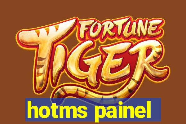 hotms painel