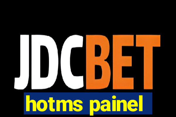 hotms painel