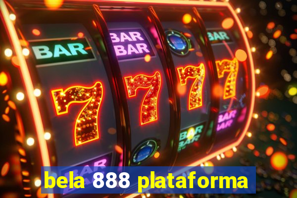 bela 888 plataforma