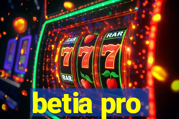 betia pro