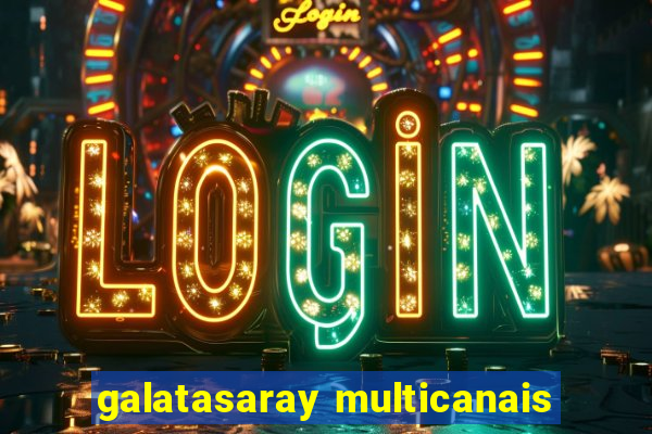 galatasaray multicanais