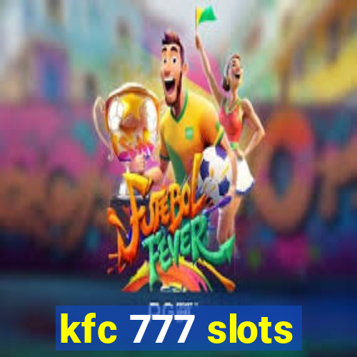 kfc 777 slots