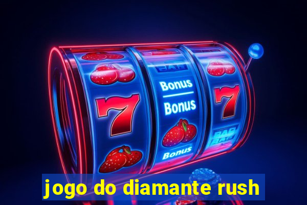 jogo do diamante rush