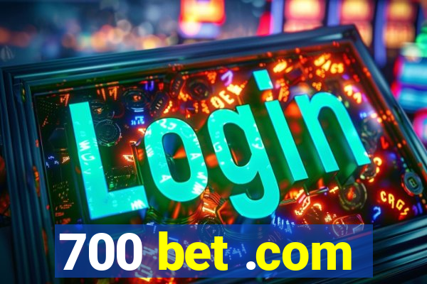 700 bet .com