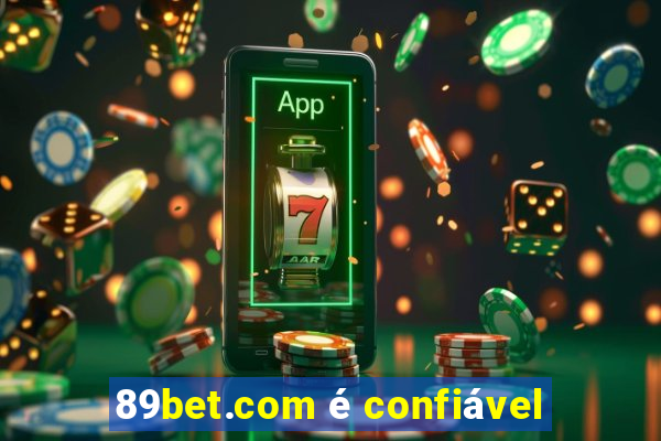 89bet.com é confiável