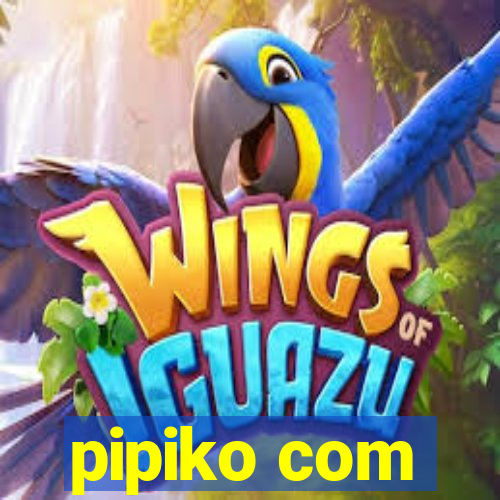 pipiko com