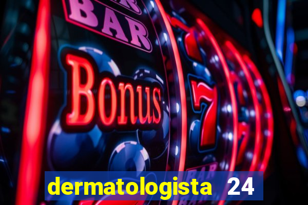 dermatologista 24 horas sp