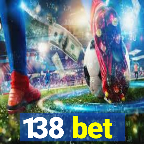 138 bet