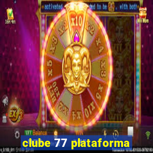 clube 77 plataforma