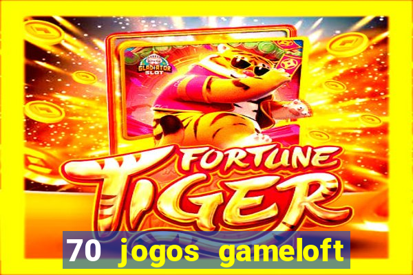 70 jogos gameloft para celular