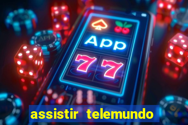 assistir telemundo no brasil