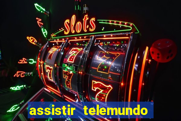 assistir telemundo no brasil