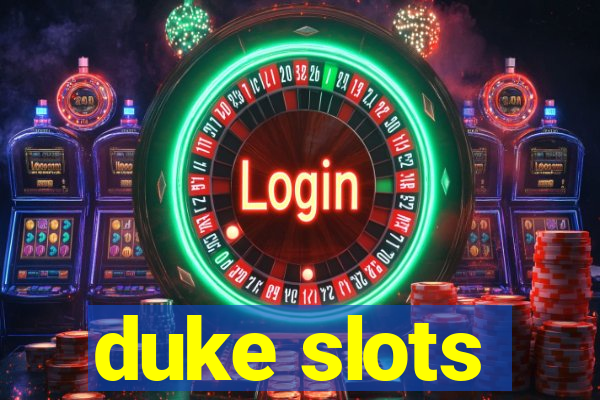 duke slots