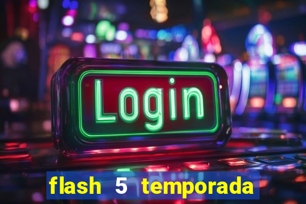 flash 5 temporada ep 9 continua em arrow