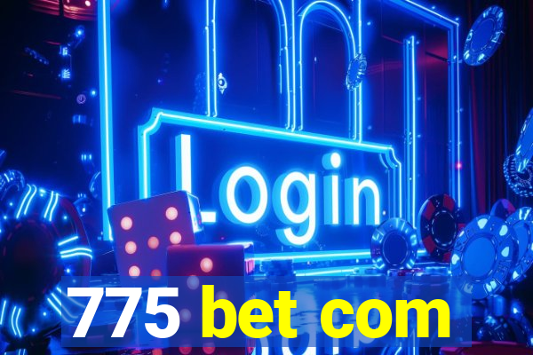 775 bet com