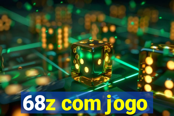 68z com jogo