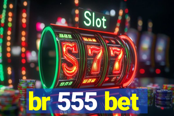 br 555 bet