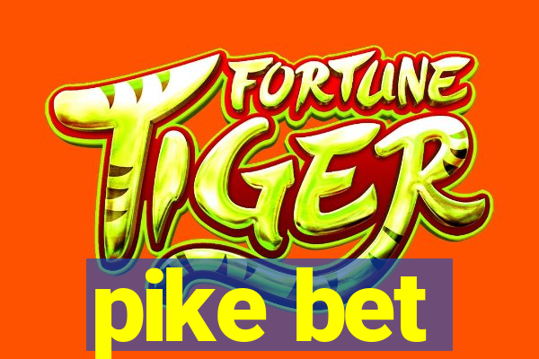 pike bet