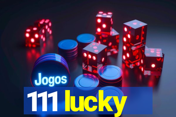 111 lucky