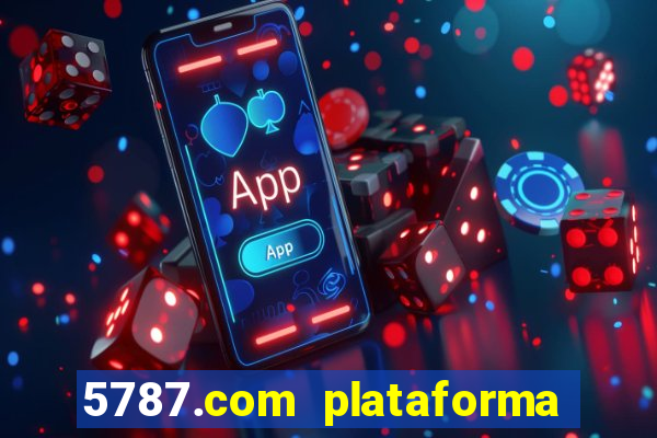 5787.com plataforma de jogos