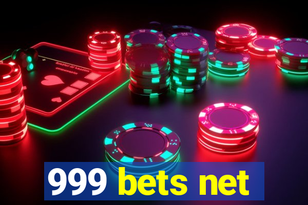 999 bets net