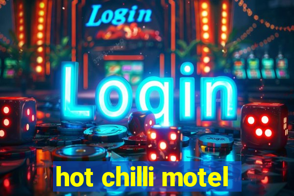 hot chilli motel