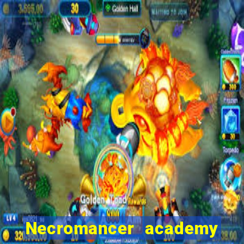 Necromancer academy and the genius summoner wiki